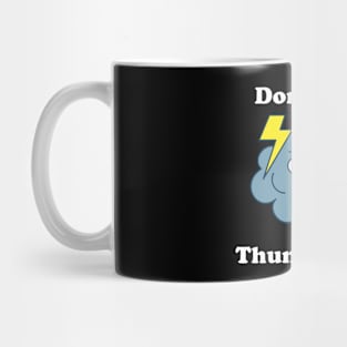 Don't Be A Thundercunt Mug